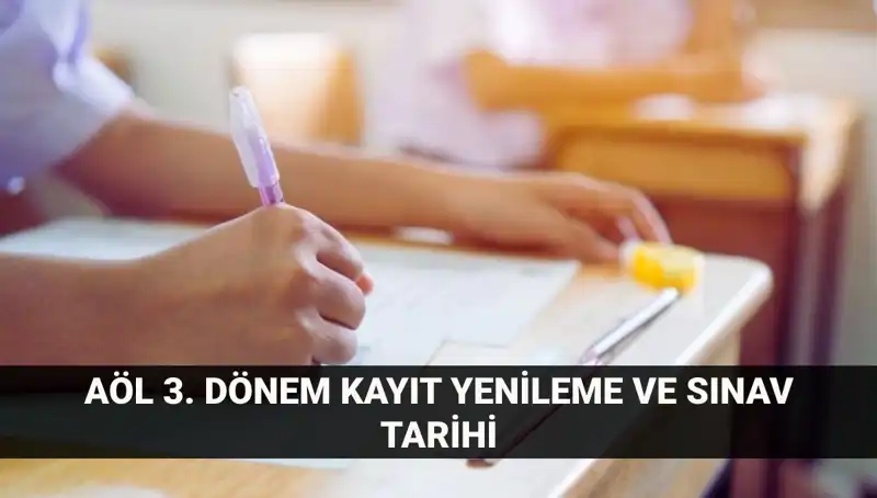 AÖL Kayıt Yenileme ve 3. Dönem Sınavları: Bilmeniz Gereken Her Şey