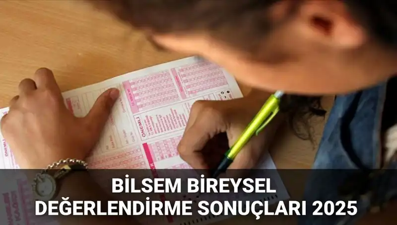 2025 BİLSEM Bireysel Değerlendirme Sonuçları: Kayıt Hakkı Kazananlar Açıklandı