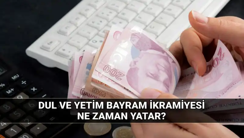 Kurban Bayramı'nda Dul ve Yetimlere Verilecek İkramiye Miktarı ve Tarihleri