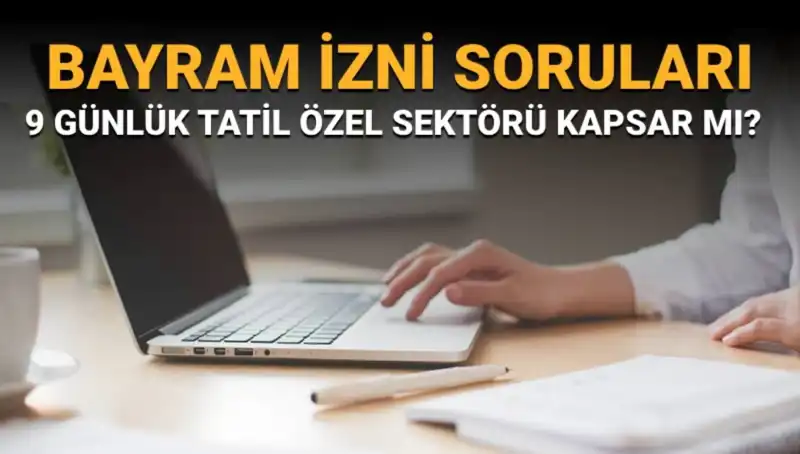 2023 Bayram İzni: Özel Sektör Çalışanları İçin Neler Geçerli?