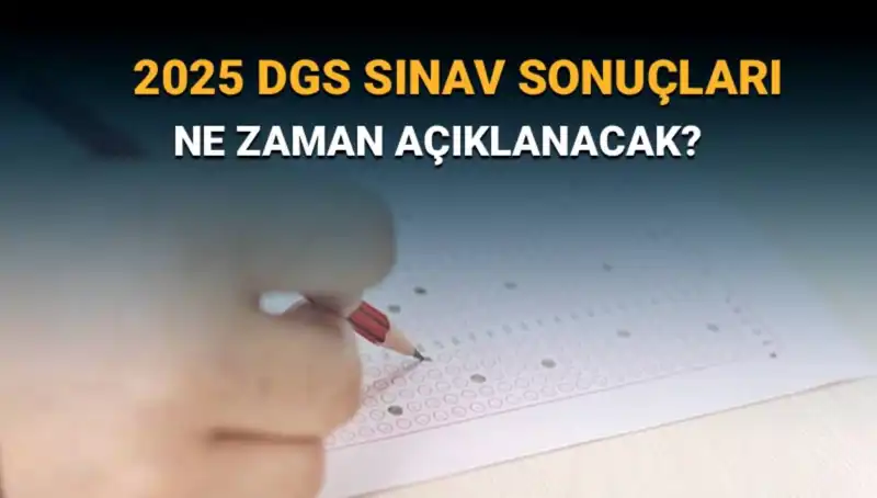 DGS Sınav Sonuçları Bekleniyor: 2025 Tarihleri Açıklandı!