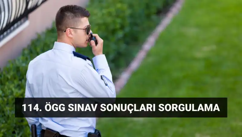 Özel Güvenlik Sınav Sonuçları Açıklandı mı? 114. Dönem Merakla Bekleniyor!