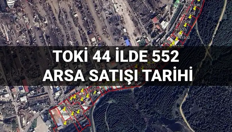 TOKİ 2025 Yılında 44 İlde 552 Arsa Satışı Yapacak!