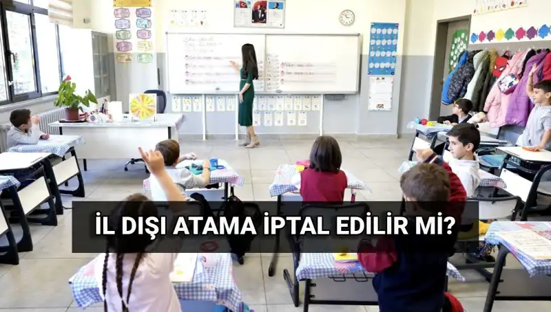 Öğretmen Atamaları: İstediğiniz İl Dışında Kadro İptali Mümkün mü?